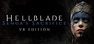 地狱之刃：塞娜的牺牲 VR 版（Hellblade- Senua’s Sacrifice VR Edition VR）