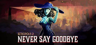 复古都市的秘密2（Retropolis 2- Never Say Goodbye）