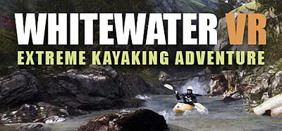 极限皮划艇冒险（Whitewater VR- Extreme Kayaking Adventure）