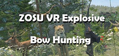 爆弓狩猎（ZOSU VR Explosive Bow Hunting）