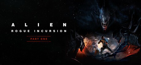 异形：侠盗入侵（Alien- Rogue Incursion）