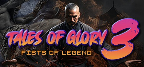 荣耀传说3:拳头传奇(Tales Of Glory 3 - Fists of Legend)