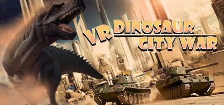 VR巨兽城市(VR Dinosaur City War)