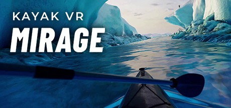 皮划艇 VR-幻影（Kayak VR- Mirage）