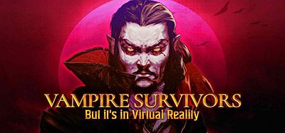 Meta Quest 游戏《吸血鬼幸存者VR》Vampire Survivors VR