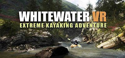 Meta Quest 游戏《极限皮划艇冒险》Whitewater VR – Extreme Kayaking Adventure