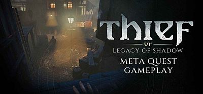 Meta Quest 游戏《神偷VR：暗影遗产》Thief VR- Legacy of Shadow