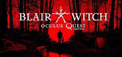 Oculus Quest 游戏《布莱尔女巫》Blair Witch- Oculus Quest Edition