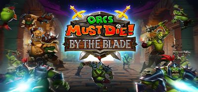 Meta Quest 游戏《兽人必须死：以刀锋之名》Orcs Must Die- By The Blade