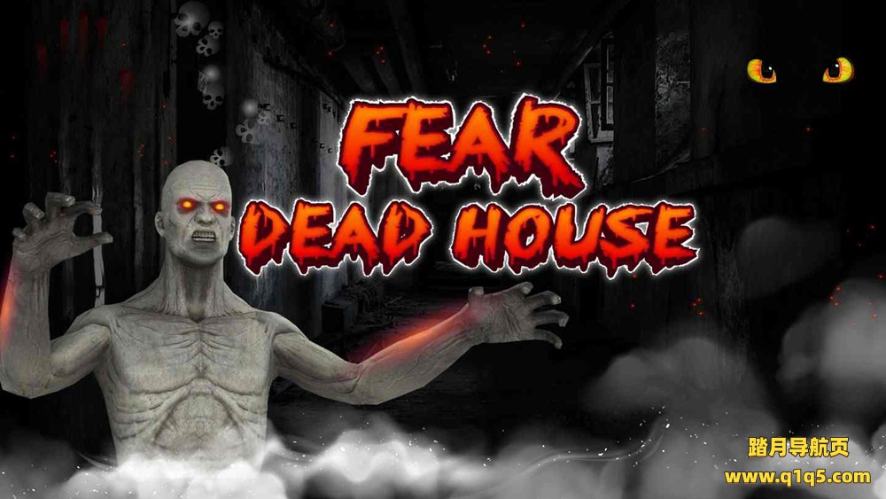 Oculus Quest 游戏《Fear Dead House VR》恐怖死亡屋 ~ 鬼屋冒险VR游戏