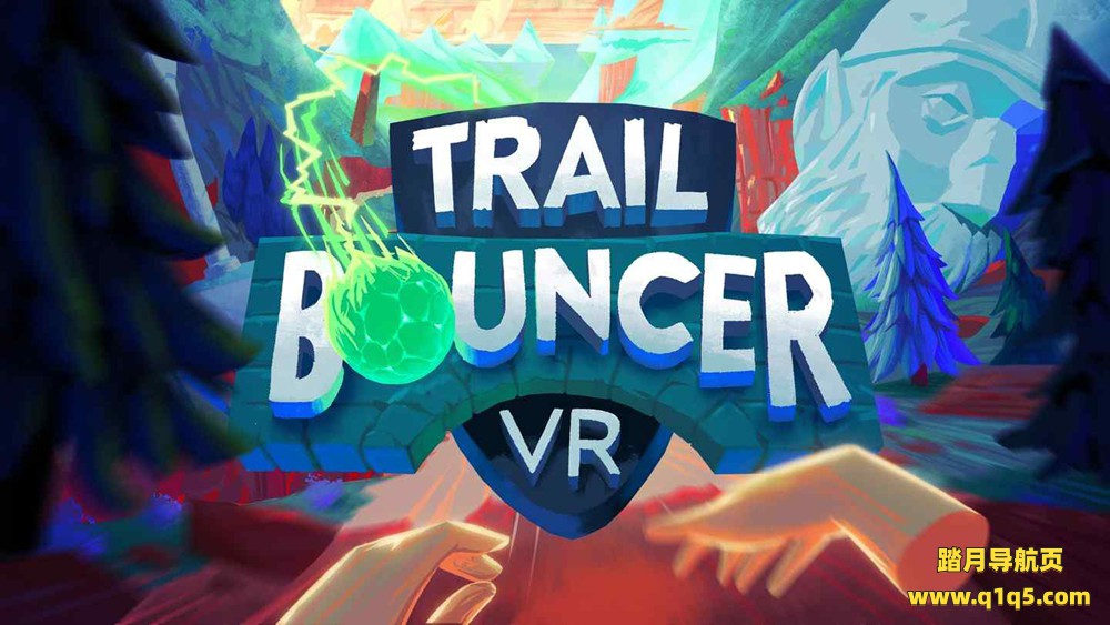 Oculus Quest 游戏《越野保镖》TrailBouncer