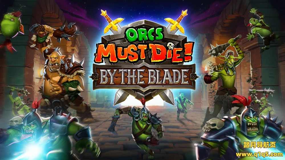 Meta Quest 游戏《兽人必须死：以刀锋之名》Orcs Must Die- By The Blade