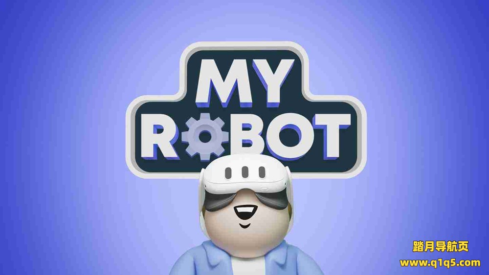 Meta Quest 游戏《我的机器人》My Robot