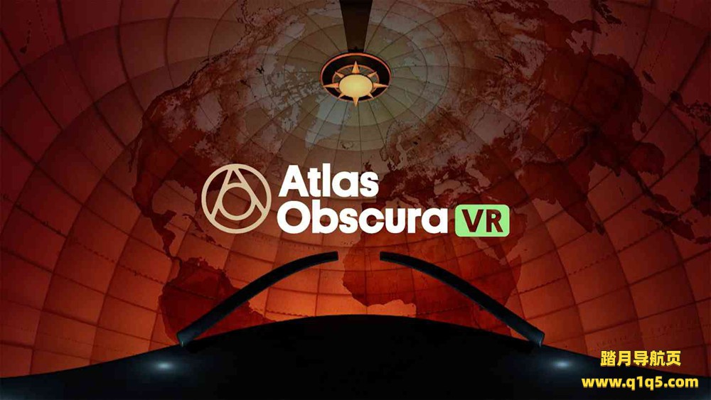 Meta Quest 游戏《暗图集》Atlas Obscura VR