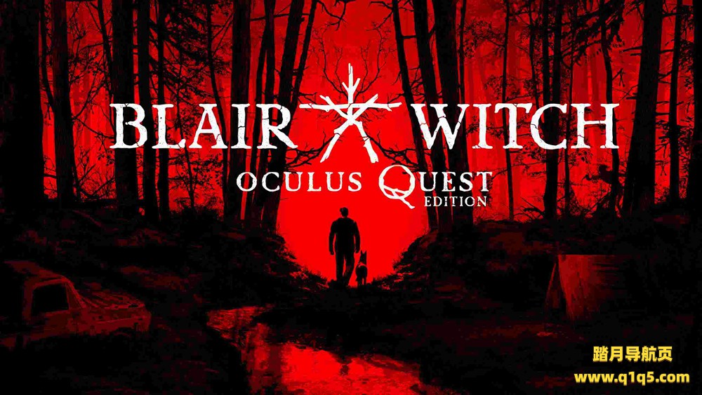Oculus Quest 游戏《布莱尔女巫》Blair Witch- Oculus Quest Edition