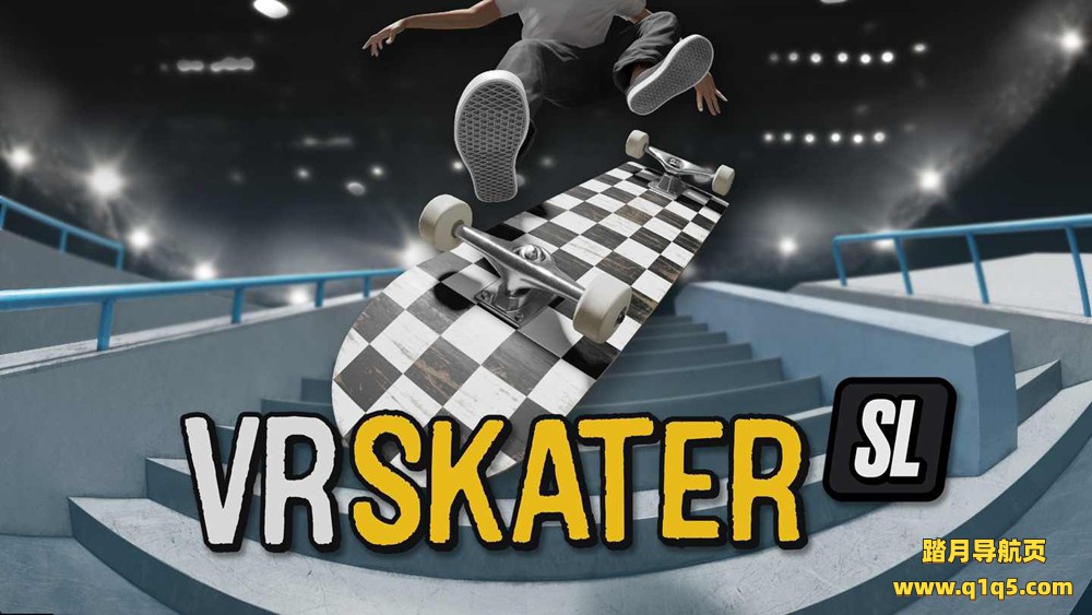 Oculus Quest 游戏《VR滑板》VR Skater- SL