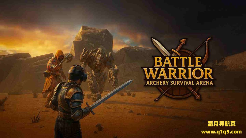 Meta Quest 游戏《战斗战士 – 射箭生存竞技场》Battle Warrior – Archery Survival Arena
