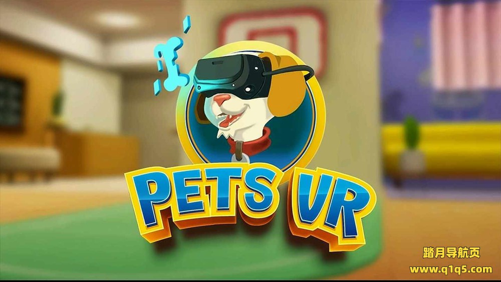 Oculus Quest 游戏《虚拟宠物》Pets VR