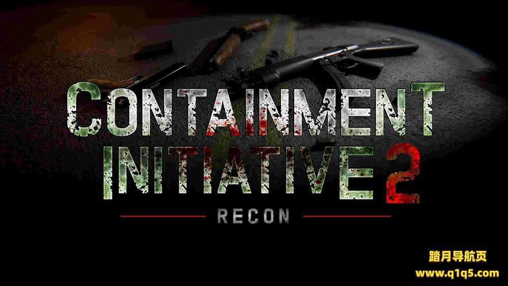 Meta Quest 游戏《遏制计划2：侦察》Containment Initiative 2- Recon
