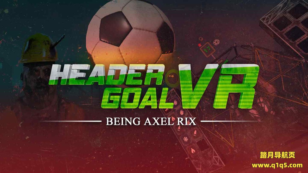 Oculus Quest 游戏《头球进球 VR》Header Goal VR - Being Axel Rix
