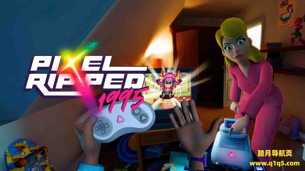 Oculus Quest 游戏《电子像素》Pixel Ripped 1995（怀旧模拟游戏）